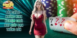 Bài Catte - Những Kinh Nghiệm Chơi Hay Giúp Bạn Thắng Lớn