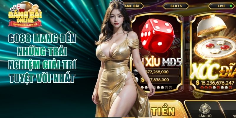 Go88 Mang Đến Những Trải Nghiệm Giải Trí Tuyệt Vời Nhất