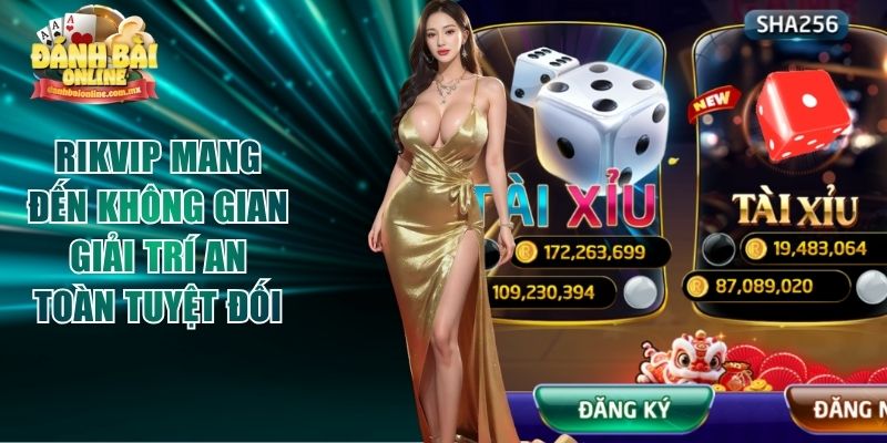 Rikvip Mang Đến Không Gian Giải Trí An Toàn Tuyệt Đối