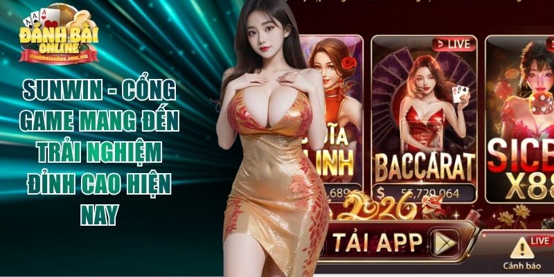 Sunwin - Cổng Game Mang Đến Trải Nghiệm Đỉnh Cao Hiện Nay