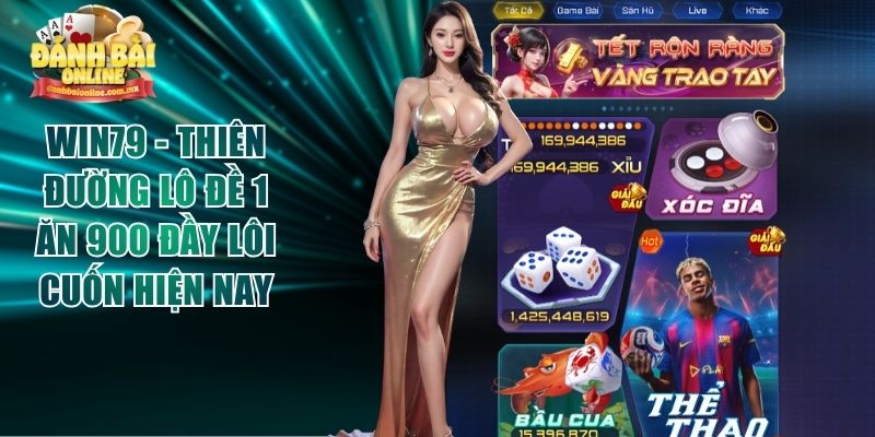 Win79 - Thiên Đường Lô Đề 1 Ăn 900 Đầy Lôi Cuốn Hiện Nay